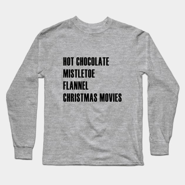 Hot Chocolate, Mistletoe, Flannel, Christmas Movies - YES To All! Long Sleeve T-Shirt by We Love Pop Culture